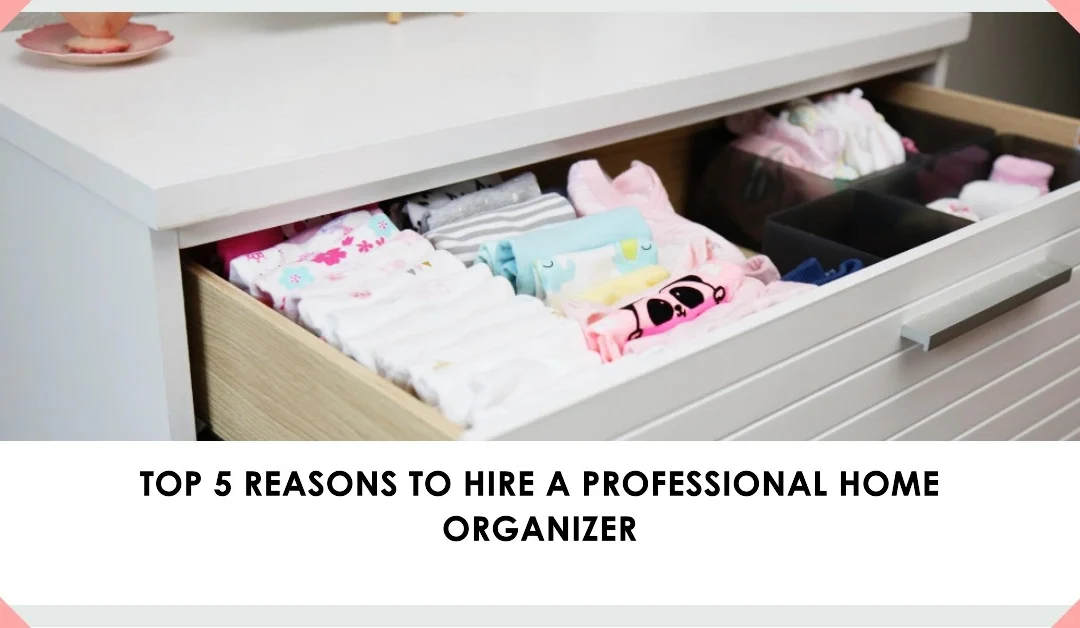 Top 5 Reasons to Hire a Professional Home Organizer in New Jersey
